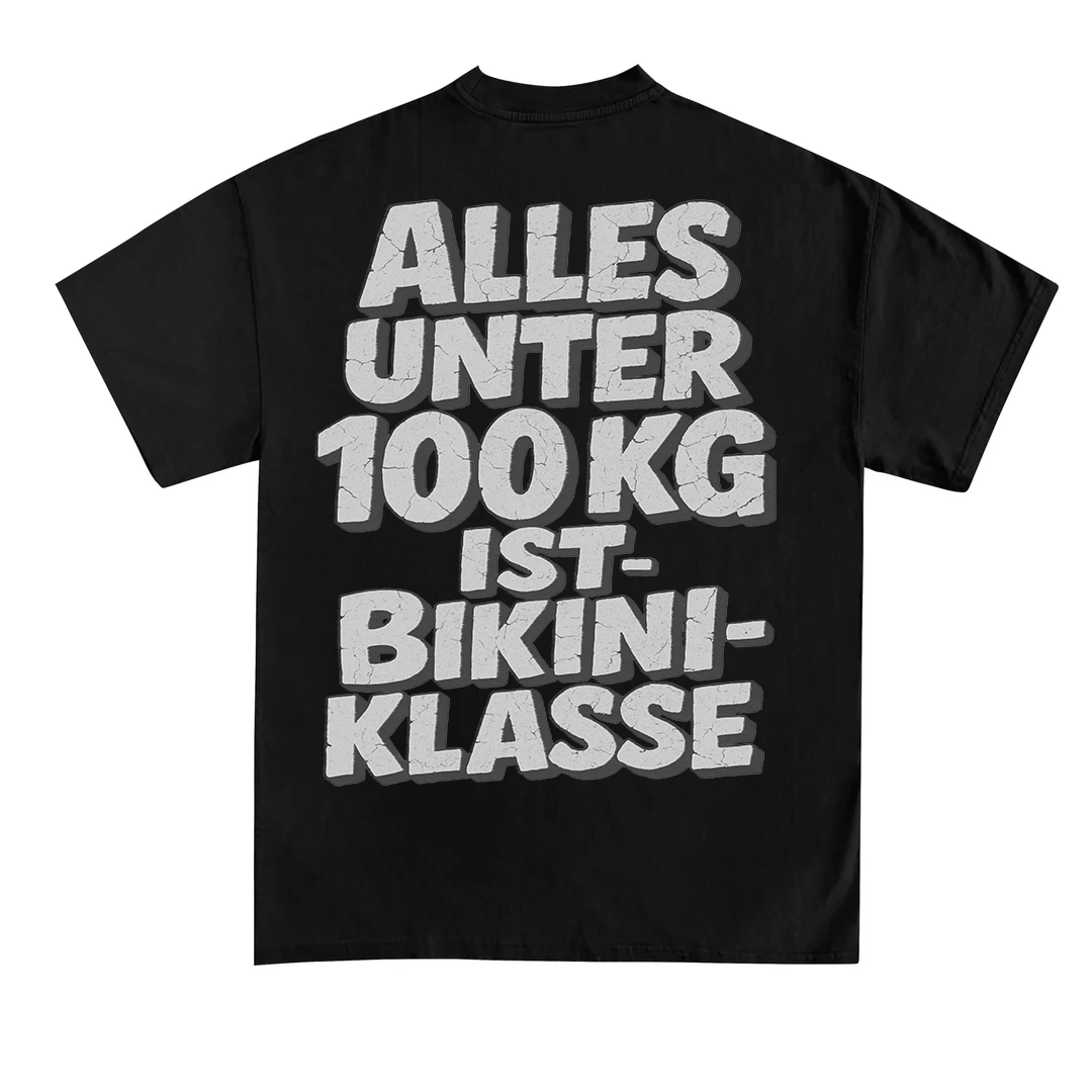 Alles unter 100Kg (Backprint) T-Shirt (Super Sale)