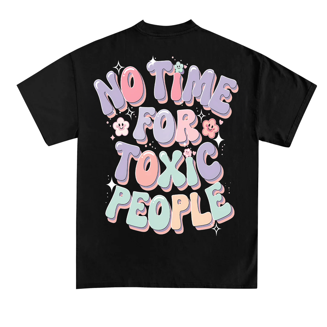 No time for toxic people (Backprint) T-Shirt