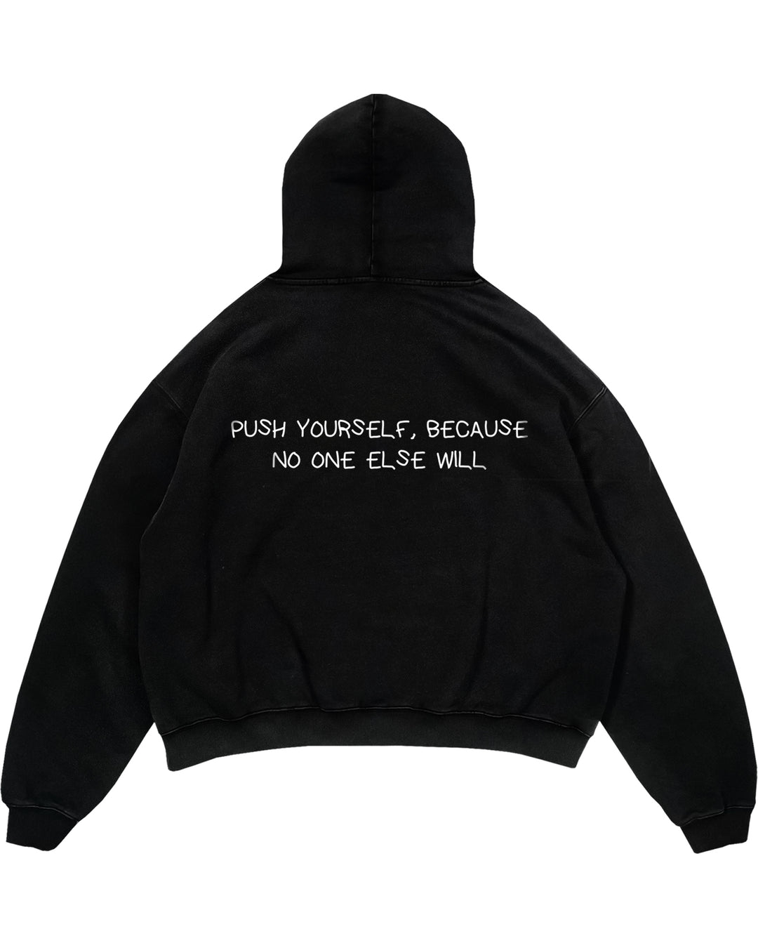 PUSH YOURSELF, BECAUSE NO ONE ELSE WILL Oversized (Backprint) Hoodie