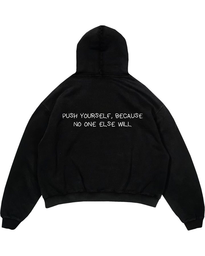 PUSH YOURSELF, BECAUSE NO ONE ELSE WILL Oversized (Backprint) Hoodie