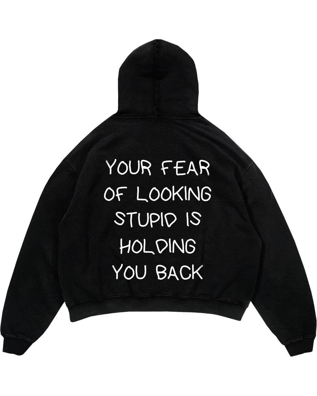 YOUR FEAR OF LOOKING STUPID IS HOLDING YOU BACK Oversized (Backprint) Hoodie