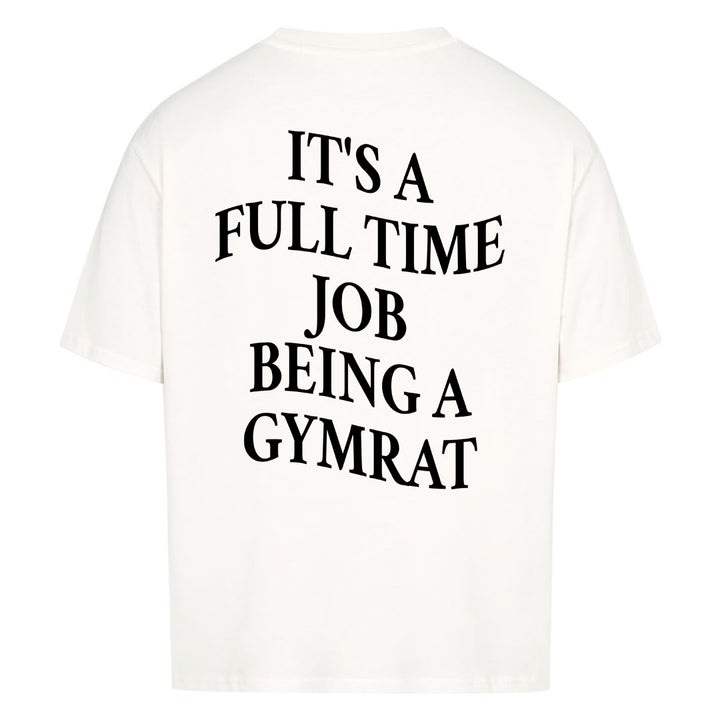 Full time job Oversized (Backprint) Shirt