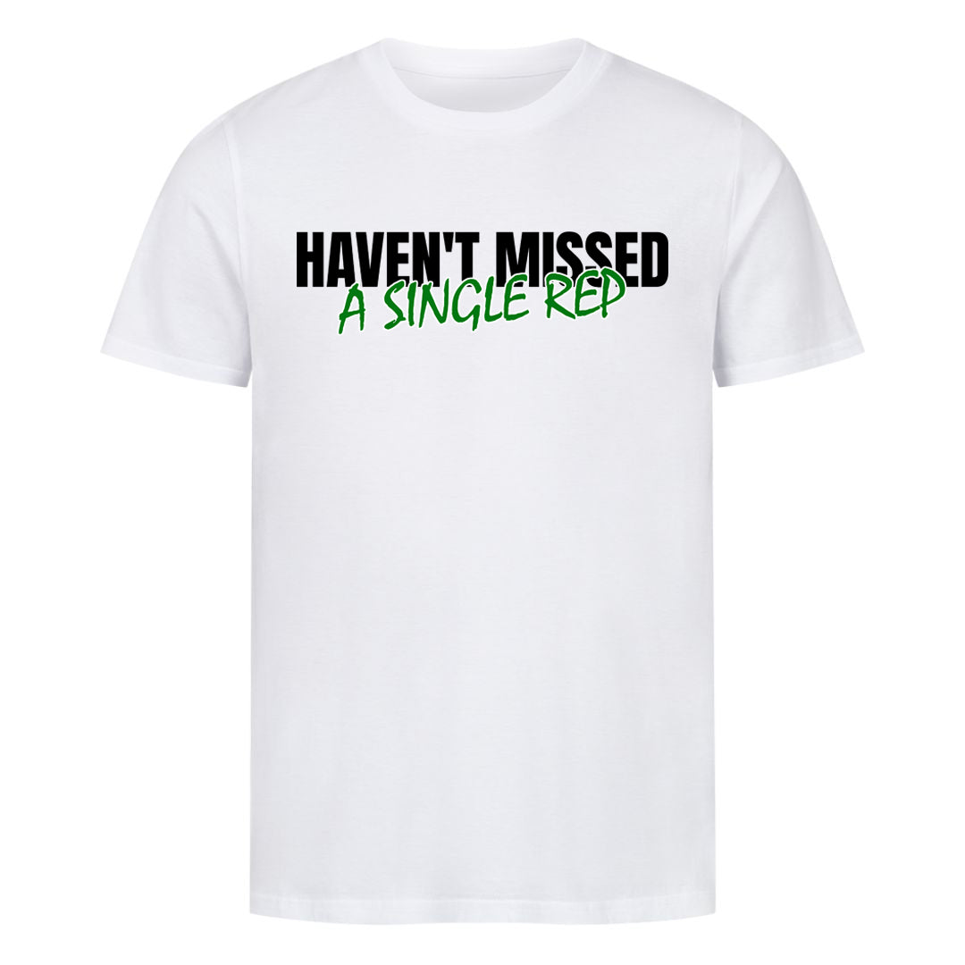 Haven't Missed T-Shirt
