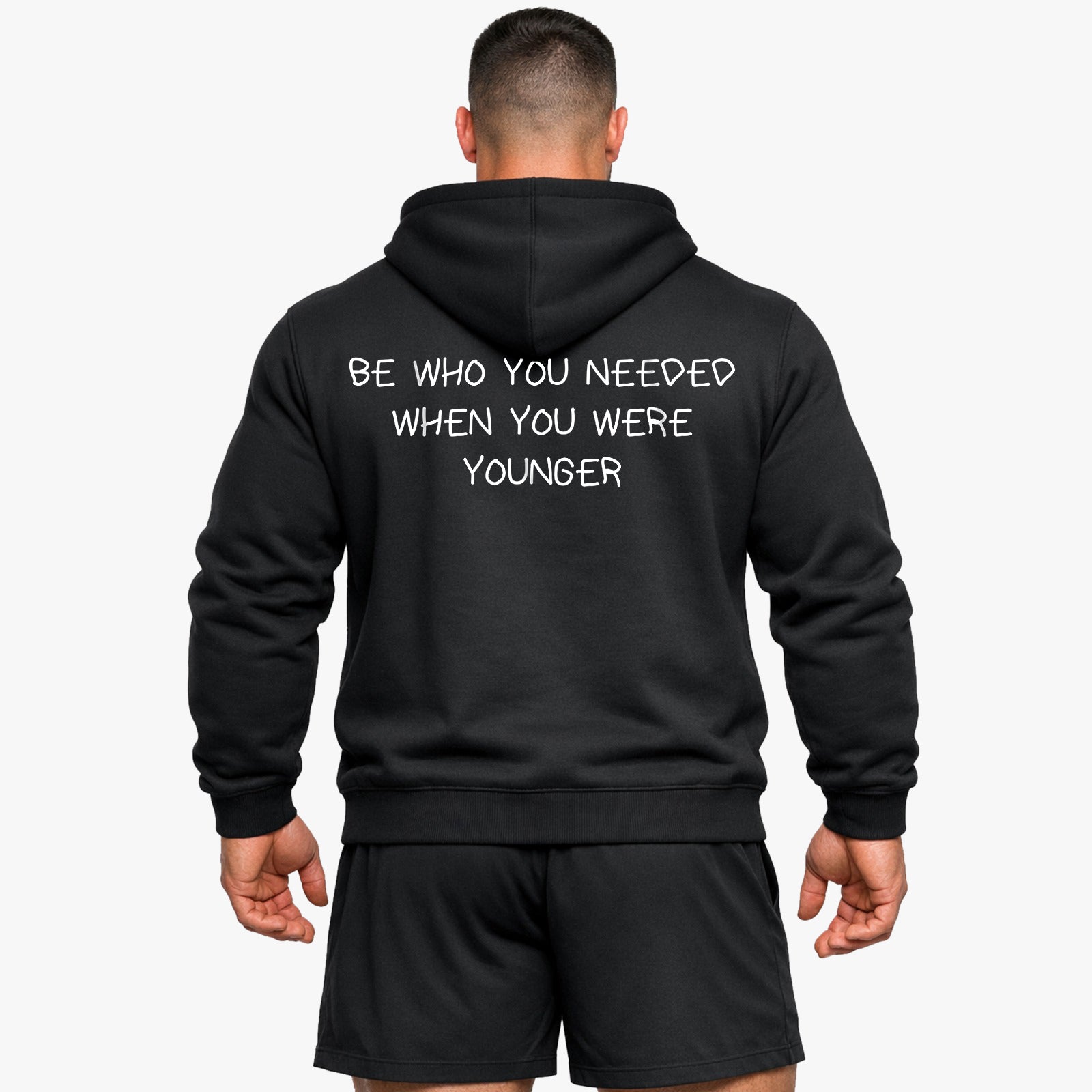 BE WHO YOU NEEDED WHEN YOU WERE YOUNGER (Backprint) Hoodie