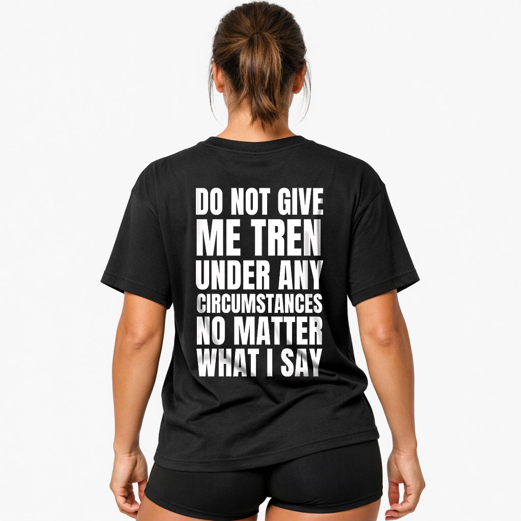 Do not give me Oversized (Backprint) Shirt