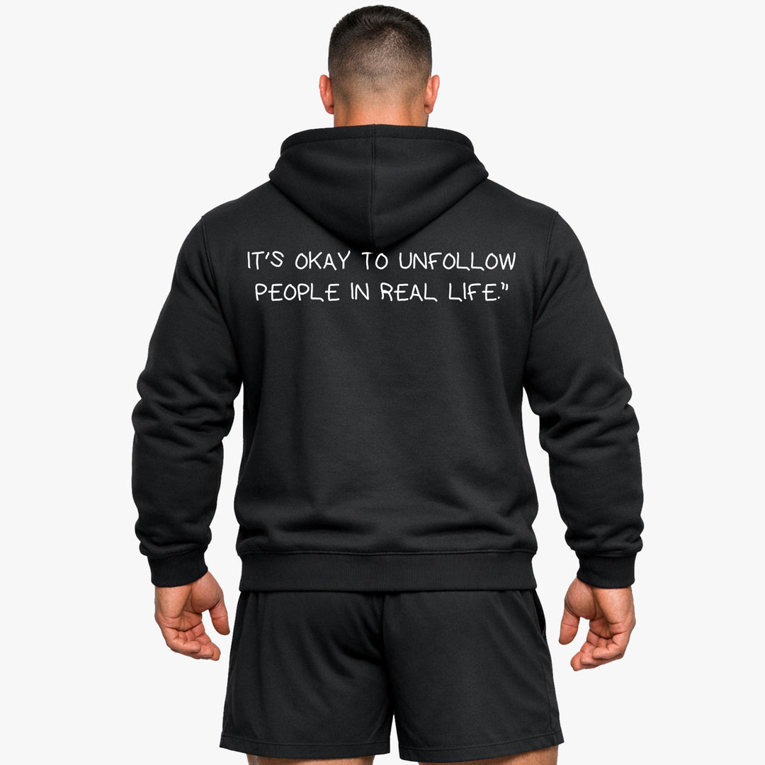IT'S OKAY TO UNFOLLOW PEOPLE IN REAL LIFE (Backprint) Hoodie
