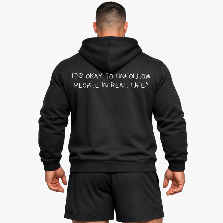 IT'S OKAY TO UNFOLLOW PEOPLE IN REAL LIFE (Backprint) Hoodie