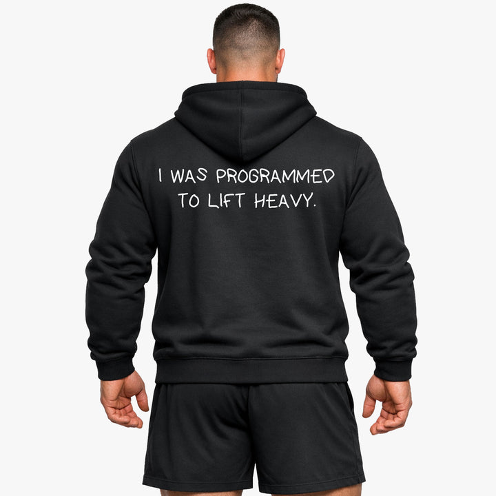 I WAS PROGRAMMED TO LIFT HEAVY (Backprint) Hoodie