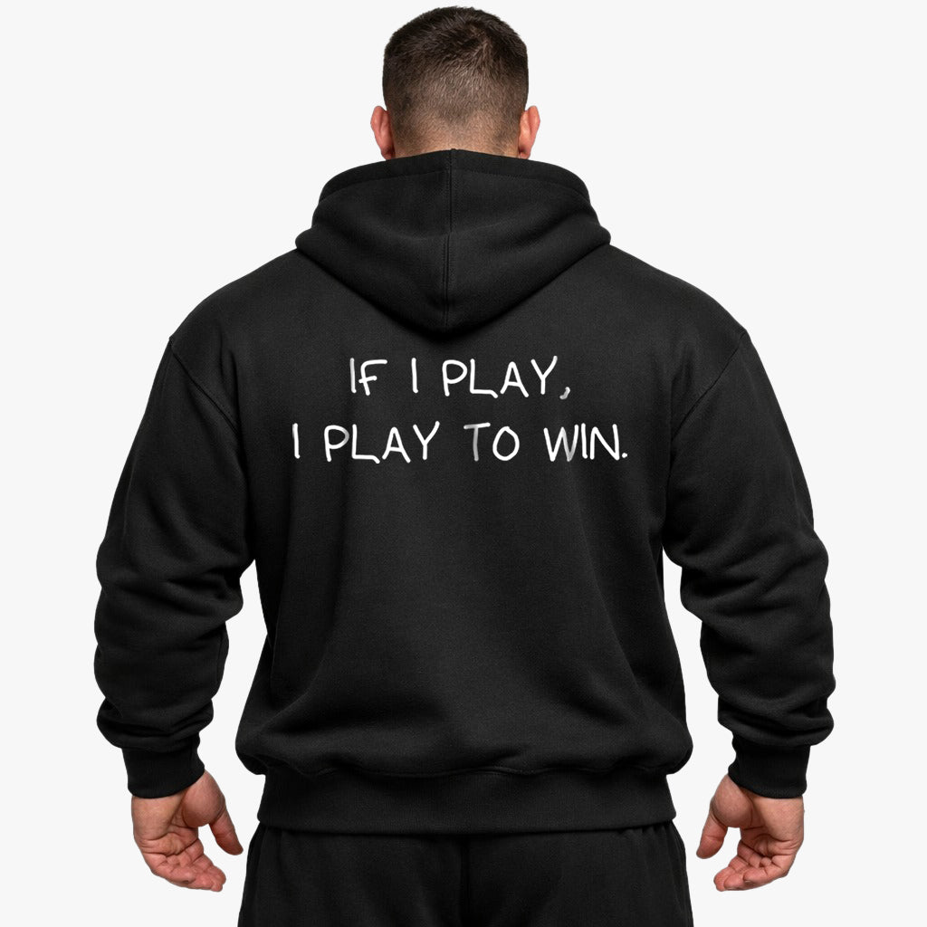 If I play, I play to win Oversized (Backprint) Hoodie