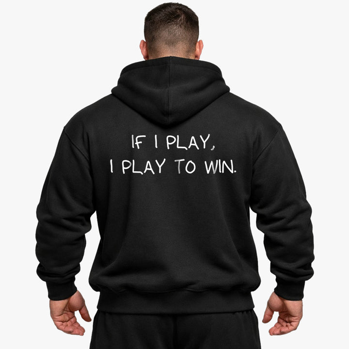 If I play, I play to win Oversized (Backprint) Hoodie