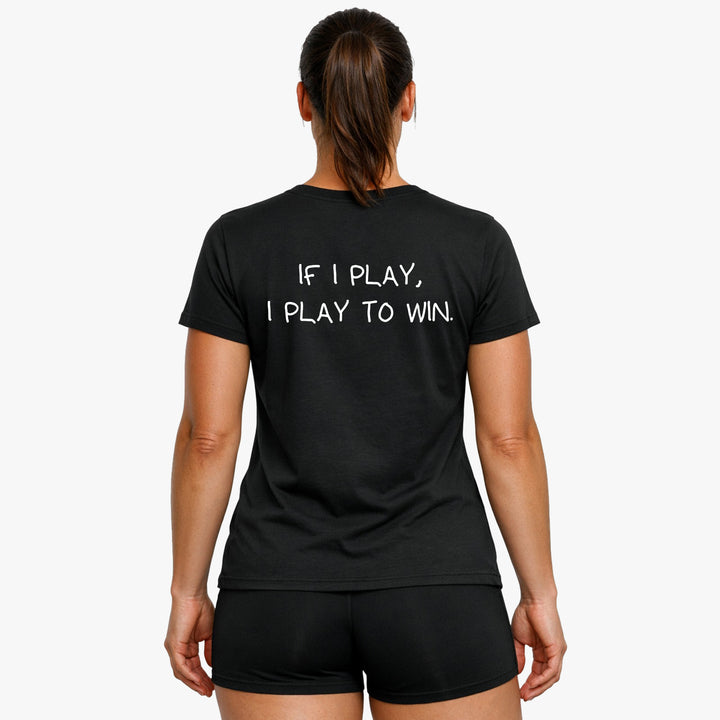 If I play, I play to win (Backprint) Shirt