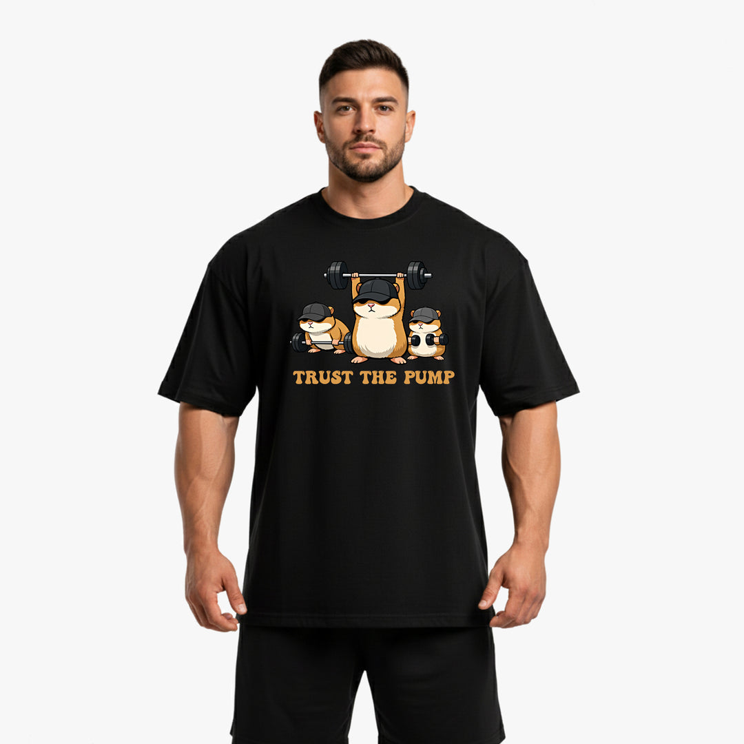 Trust The Pump  Oversized Shirt