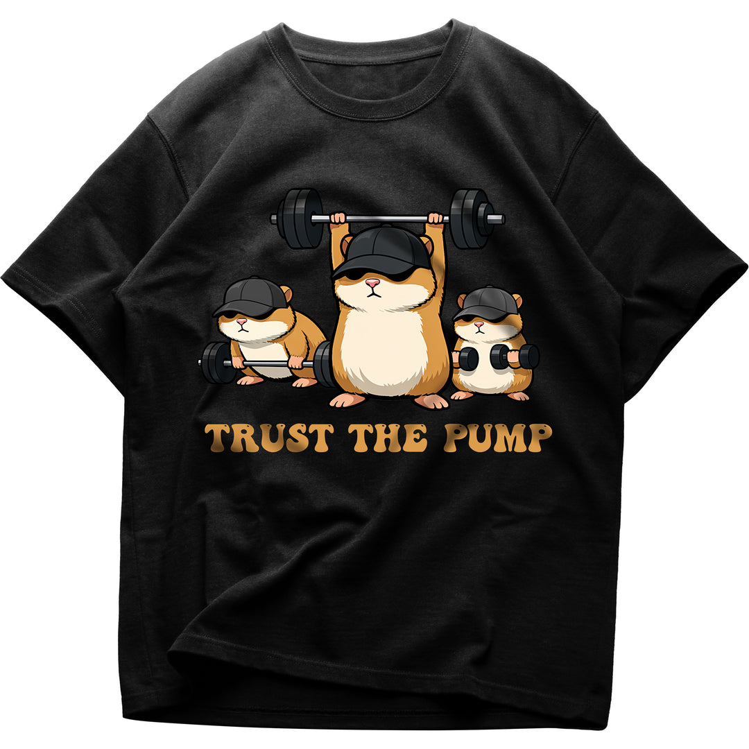 Trust The Pump  Oversized Shirt