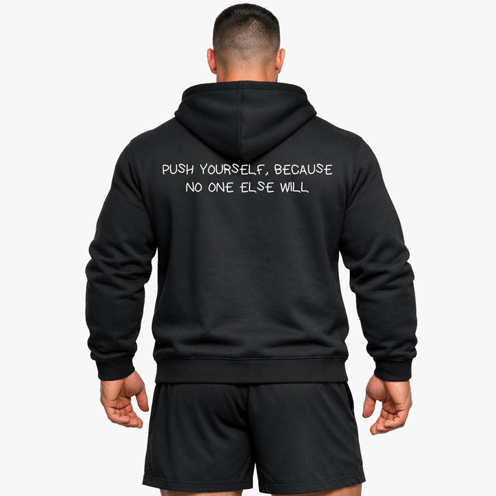 PUSH YOURSELF, BECAUSE NO ONE ELSE WILL (Backprint) Hoodie