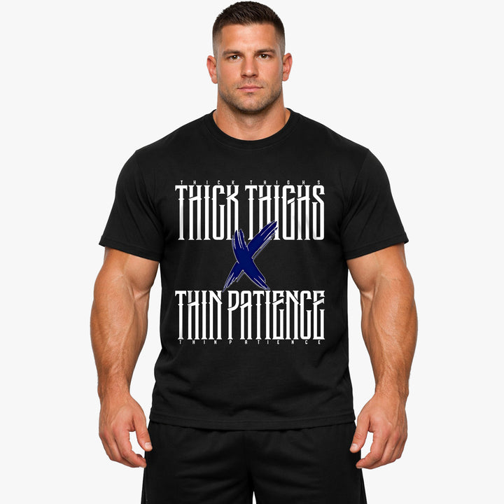 Thick Thighs & Thin Patience Shirt