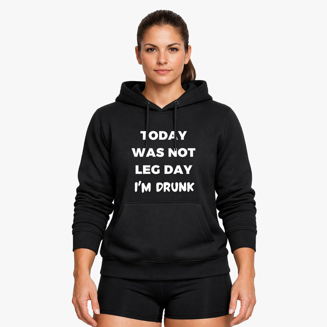 Today was not leg day hoodie