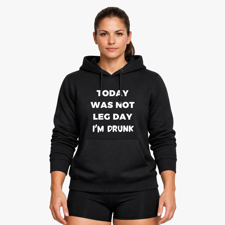 Today was not leg day hoodie