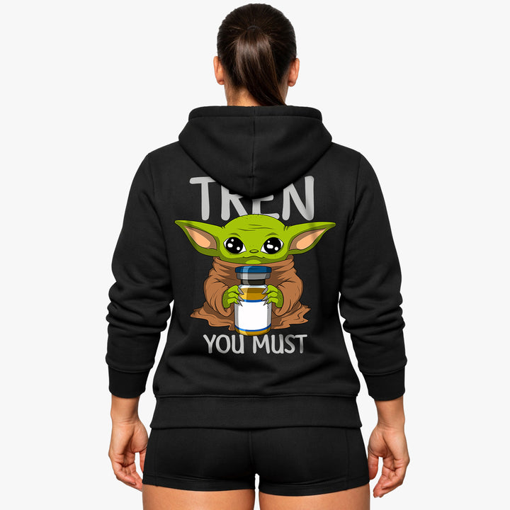 Tren you must (Backprint) Hoodie
