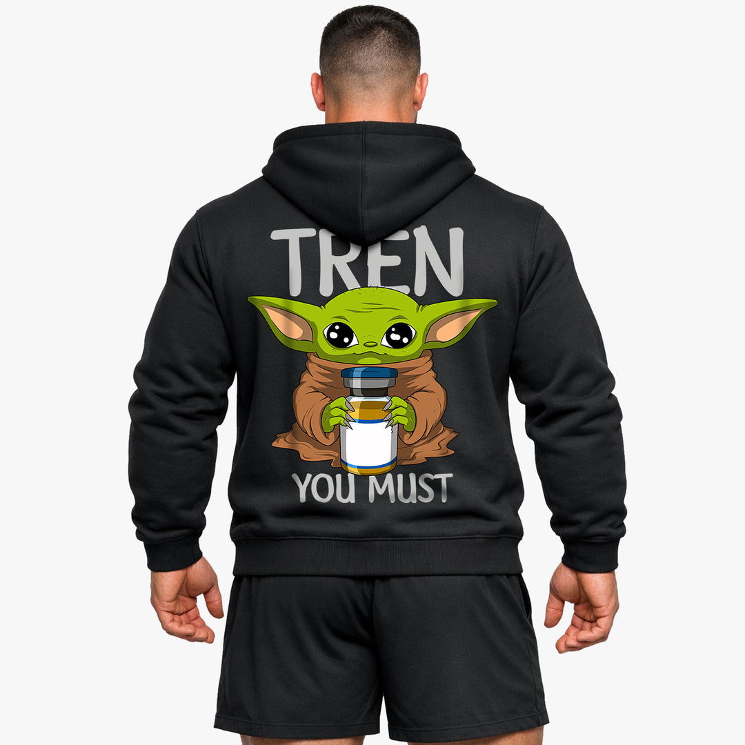 Tren you must (Backprint) Hoodie