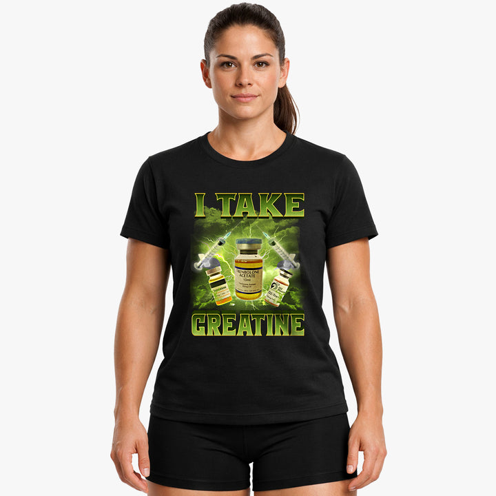 I Take Creatine T-Shirt