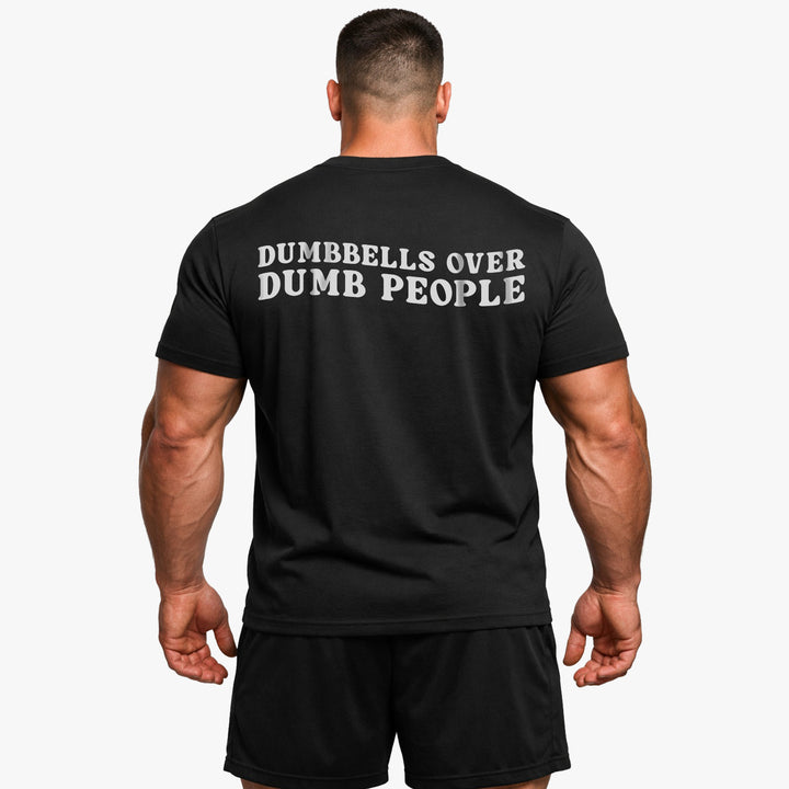 Dumbbells Over Dumb People (Backprint) T-Shirt