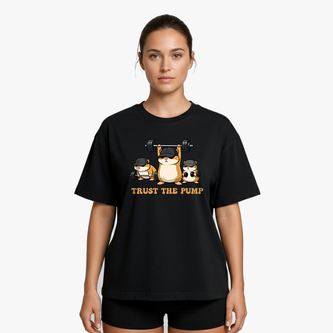 Trust The Pump  Oversized Shirt