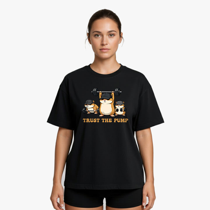 Trust The Pump  Oversized Shirt