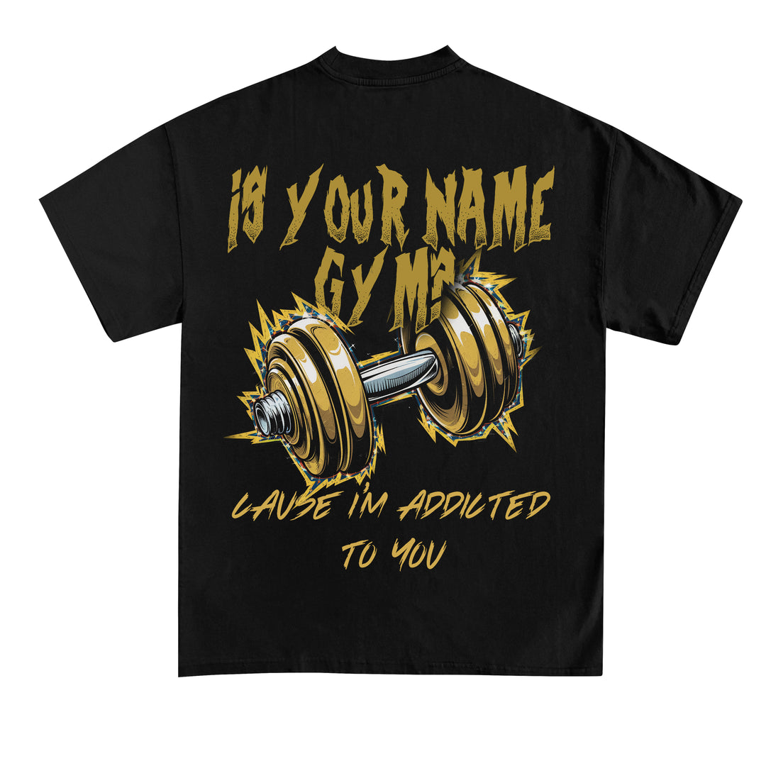 is your name gym (Backprint) Shirt