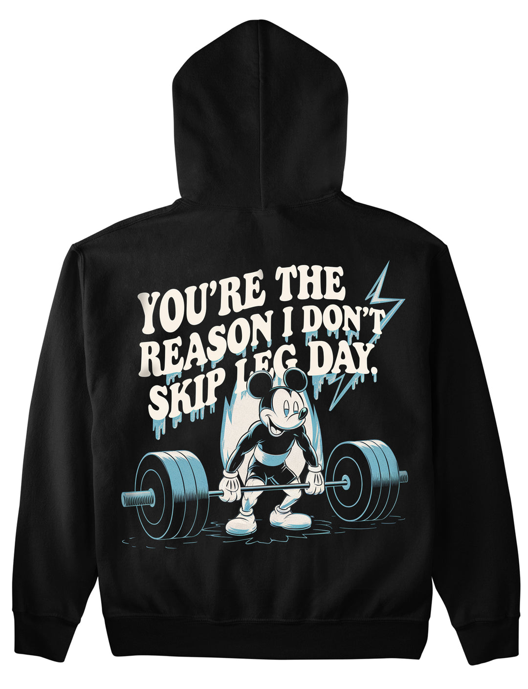 you're the reason i dont skip leg day (Backprint) Hoodie