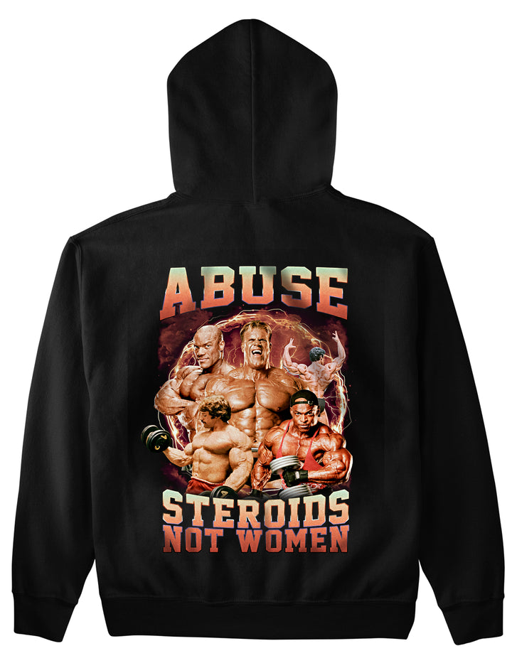 Abuse Steroids Not Women (Backprint) Hoodie