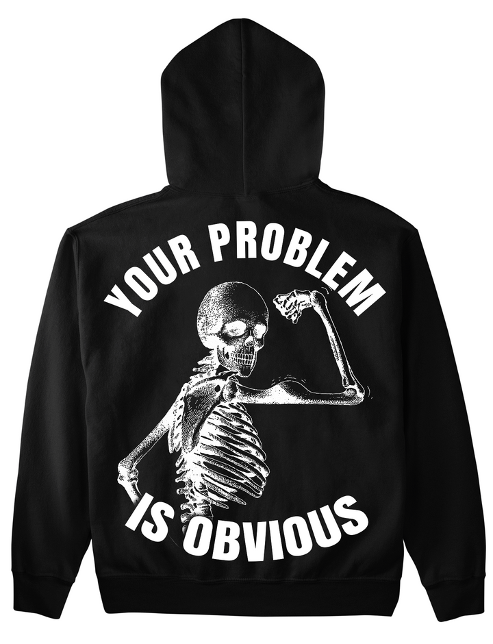 Your Problem Hoodie
