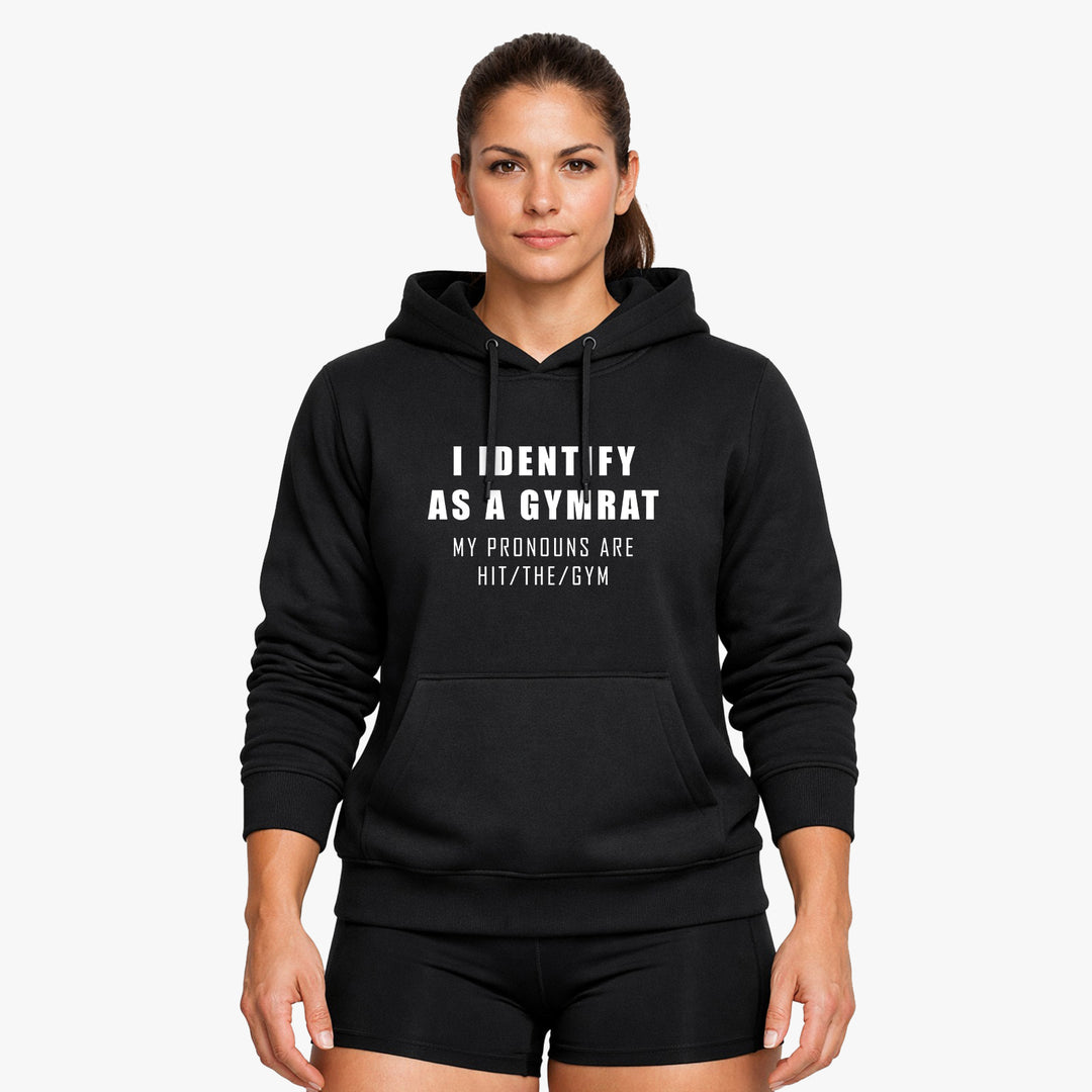 i identify as a gymrat Hoodie