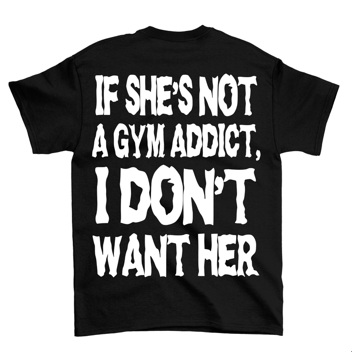 Gym Addict (Backprint) Shirt
