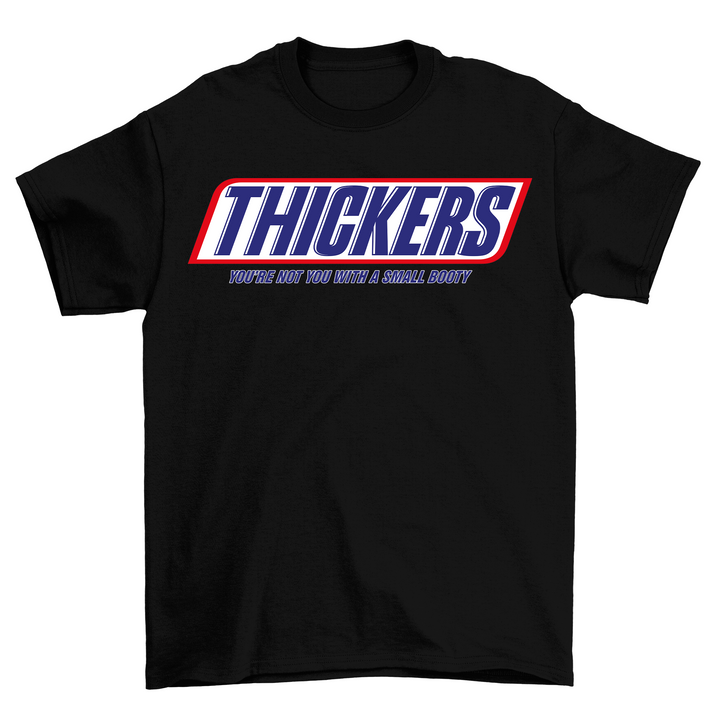 Thickers Shirt