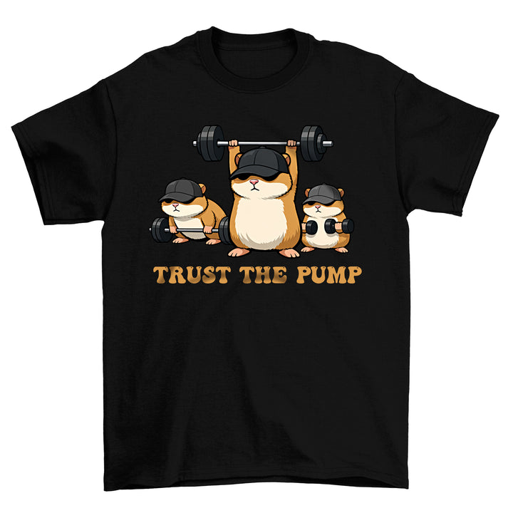 Trust The Pump T-Shirt