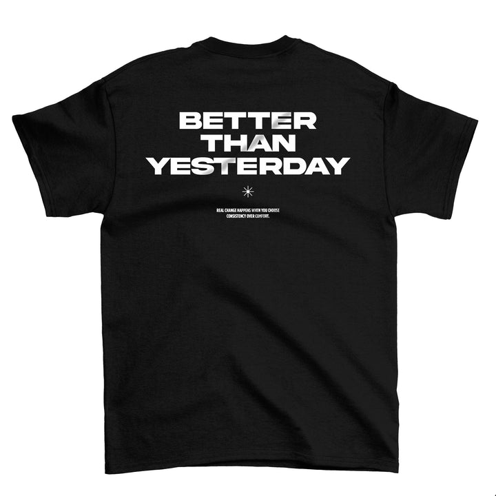 Better Than Yesterday (Backprint) T-Shirt