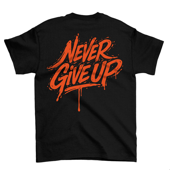 Never Give Up (Backprint) T-Shirt