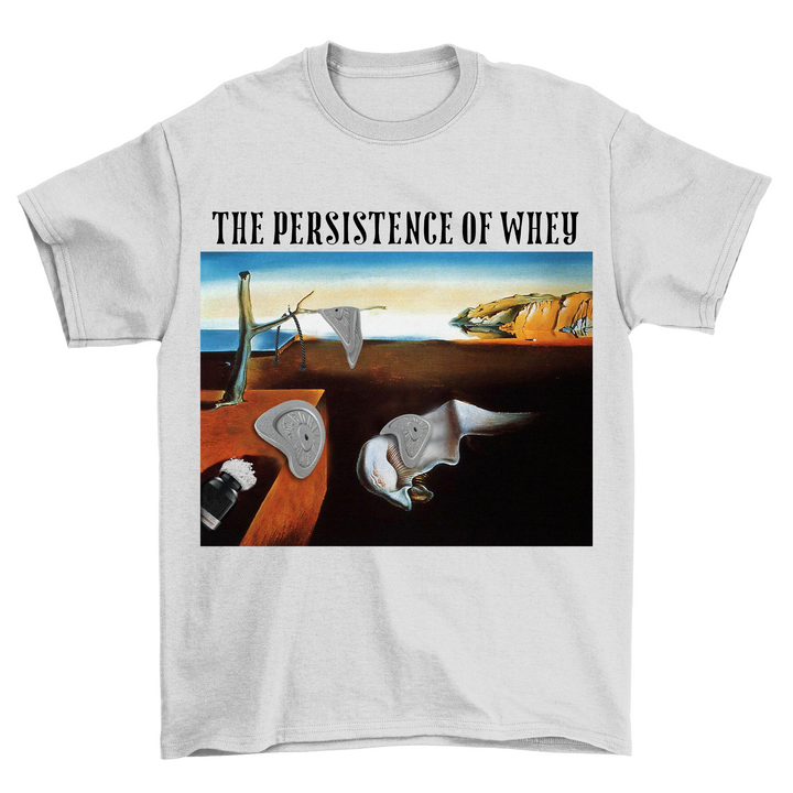 Persistence of Whey Shirt